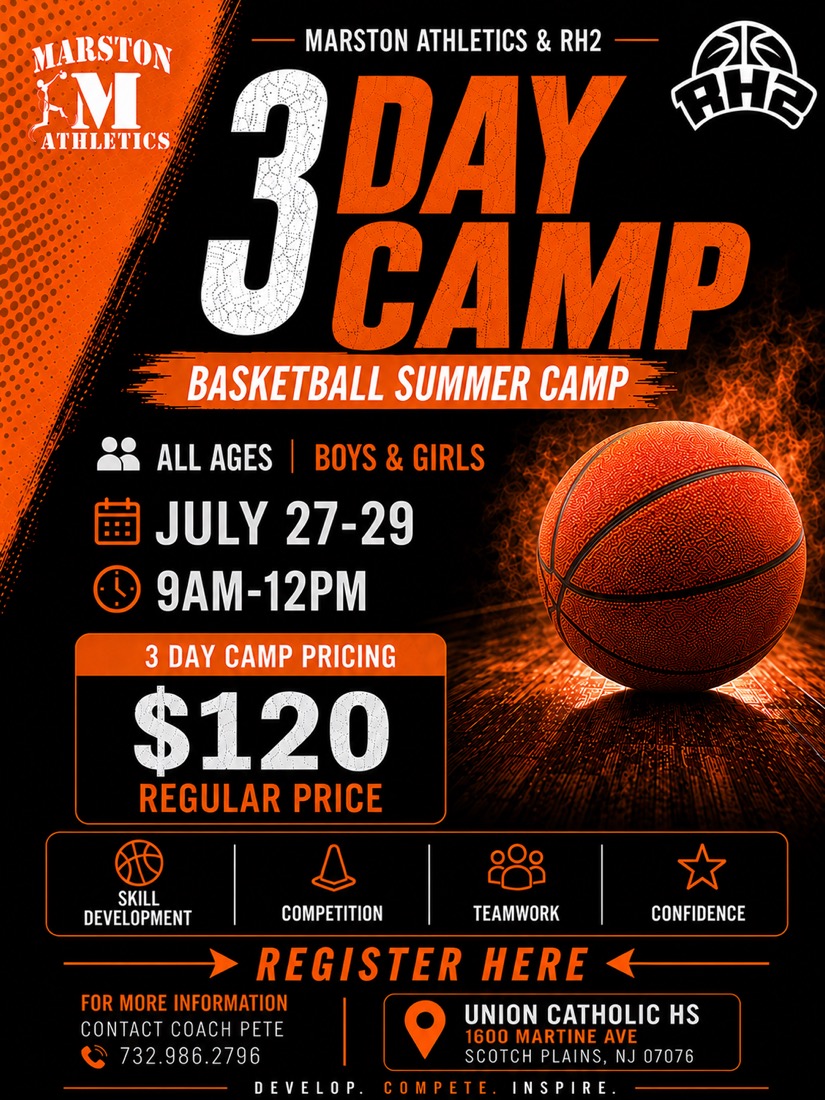 3 Day Basketball Summer Camp flyer: July 27 to 29, 9 AM to 12 PM, all ages, $120, Union Catholic HS